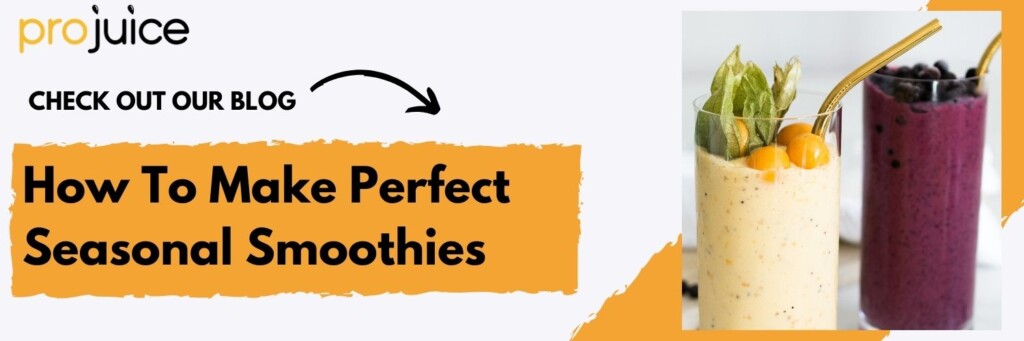 Check out our blog how to make the perfect seasonal smoothies